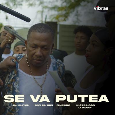 Se Va Putea By DJ Fliyou, Misterioso "La Makina", El Nerro, Riki Pa Riki's cover