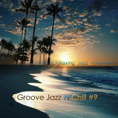 Groove Jazz N Chill #9's cover