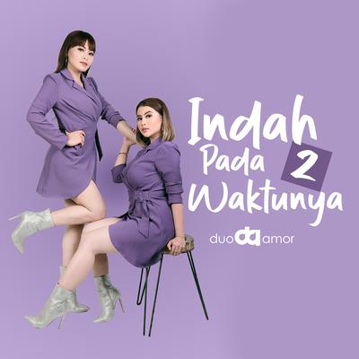 Indah Pada Waktunya 2 By Duo Amor's cover