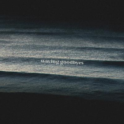 waving goodbyes By Half Blue's cover