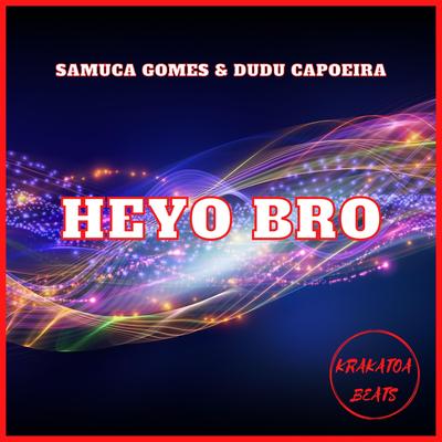 Heyo Bro By Samuca Gomes, Dudu Capoeira's cover