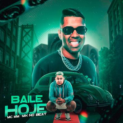 Baile Hoje By MK no Beat, MC MM's cover