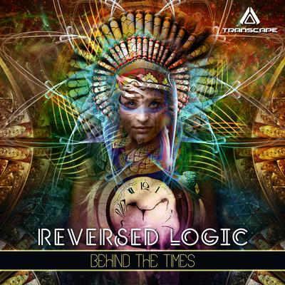 Behind the Times By Reversed Logic's cover
