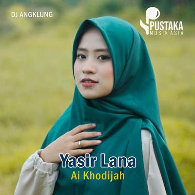 Dj Solawat Yasir Lana (Angklung Remix) By DJ Ai Khodijah's cover
