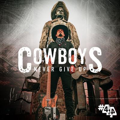 Cowboys Never Give Up By 4i4's cover