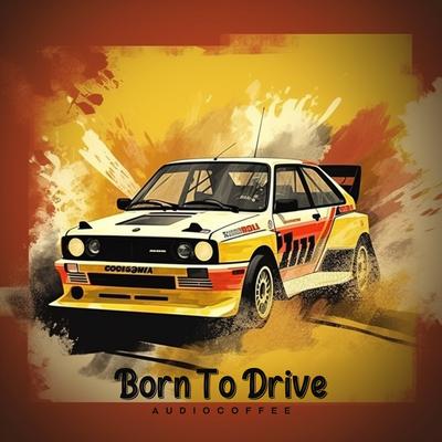 Born to Drive's cover