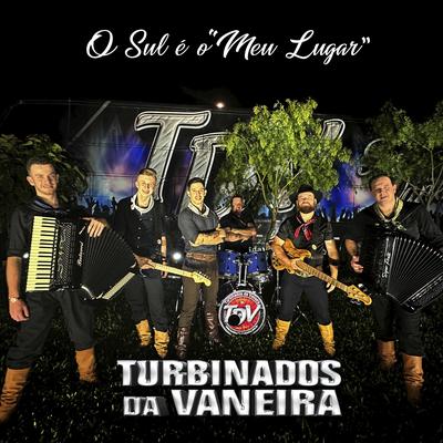 O Sul É o Meu Lugar By Turbinados Da Vaneira's cover