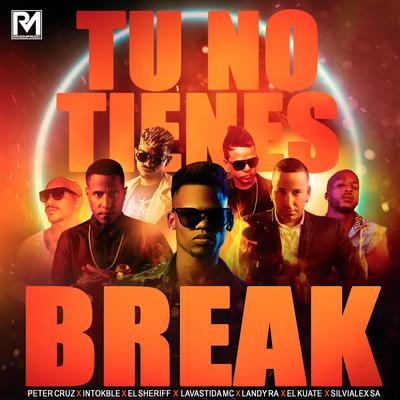 Tu No Tienes Break's cover