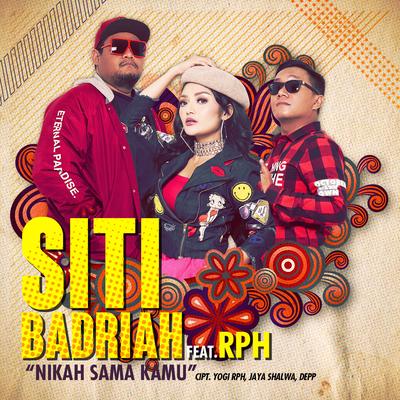 Nikah Sama Kamu (feat. RPH) By Siti Badriah, RPH's cover