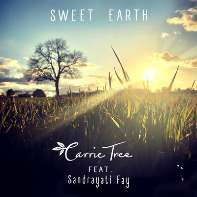 Sweet Earth By Carrie Tree, Sandrayati Fay's cover