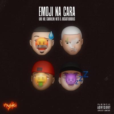 Emoji na Cara By MYSTIC!, Cabrxlzin, Neto, Uxie Kid, BocaoTudoDeus's cover