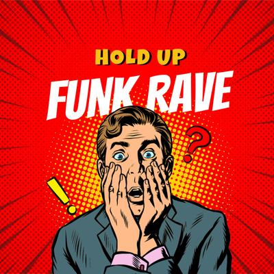 Hold up Funk Rave By DJ Niggaz's cover