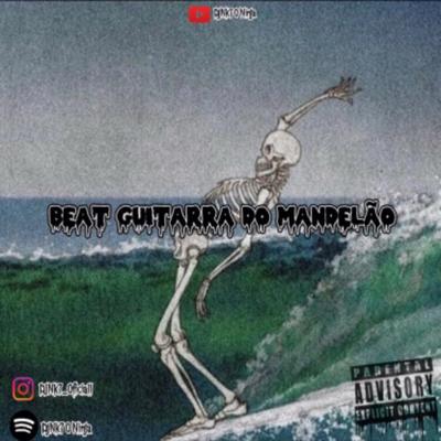 BEAT GUITARRA DO MANDELÃO By DjNk7 O Ninja, Mc Gw's cover