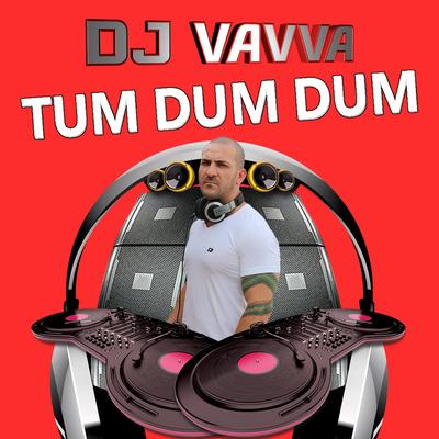Tum Dum Dum (Radio Edit) By DJ Vavva's cover