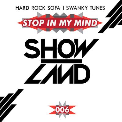 Stop In My Mind By Hard Rock Sofa, Swanky Tunes's cover