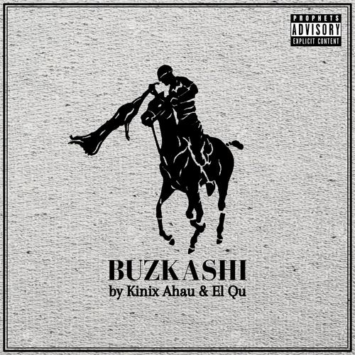 Buzkashi Official TikTok Music  album by Kinix Ahau - Listening To All 8  Musics On TikTok Music