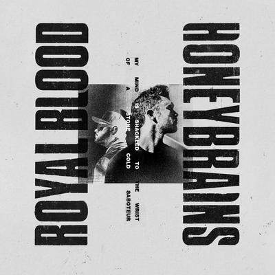 Honeybrains By Royal Blood's cover