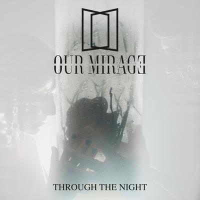 Through the Night By Our Mirage's cover