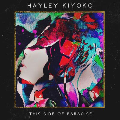 This Side of Paradise By Hayley Kiyoko's cover