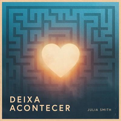 Deixa Acontecer By Julia Smith's cover