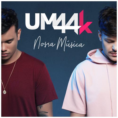 Nossa música – UM44K's cover