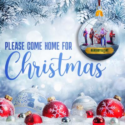 Please Come Home For Christmas By Already Gone's cover