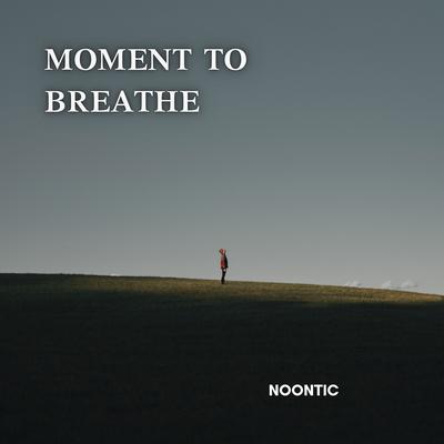 Moment To Breathe By Noontic's cover