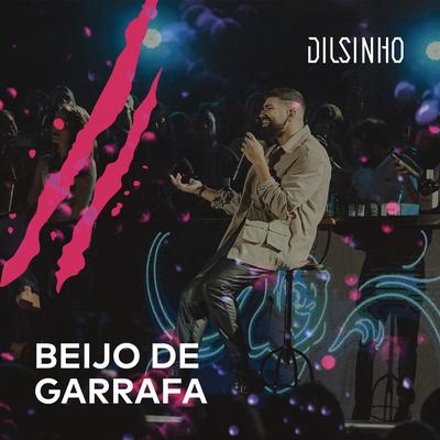 Beijo de Garrafa (Ao Vivo) By Dilsinho's cover