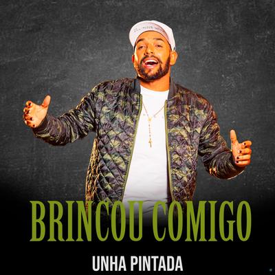 Brincou Comigo By Unha Pintada's cover