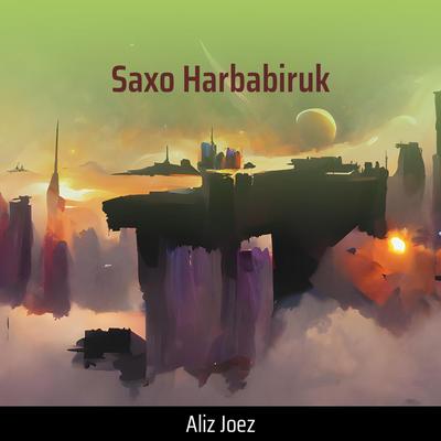 Saxo Harbabiruk By ALIZ JOEZ's cover