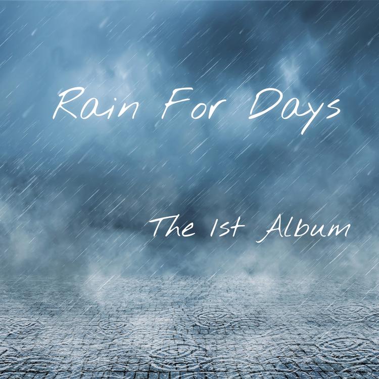 Rain For Days's avatar image