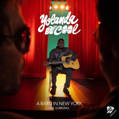 A Baru in New York (feat. Gurrumul) [Flume Soundtrack Remix] By Yolanda Be Cool, Gurrumul, Flume's cover