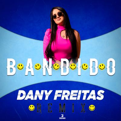 Bandido (Vip Mix) By Dany Freitas, Cool 7rack's cover