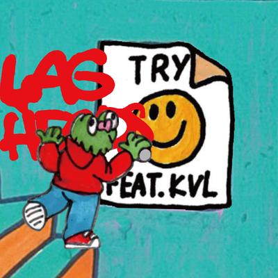 Try (feat. kiki vivi lily) By LAGHEADS's cover