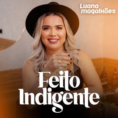 Feito Indigente By Luana Magalhães's cover