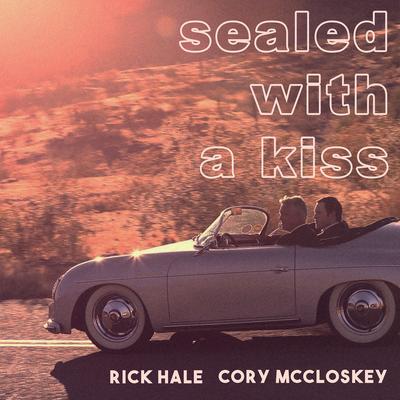 Sealed With a Kiss By Rick Hale, Cory McCloskey's cover