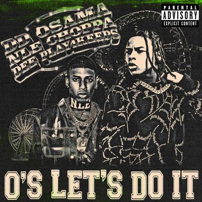 O's Let's Do It (feat. NLE Choppa & Dee Play4Keeps)'s cover