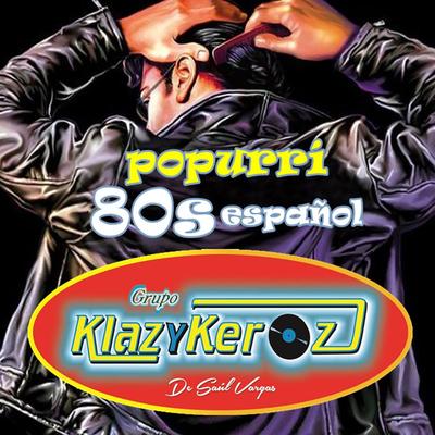 Popurí 80s español By Klazykeroz's cover