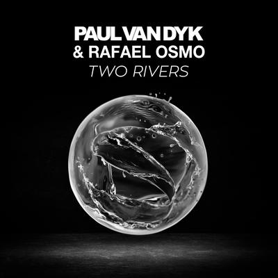 Two Rivers By Paul van Dyk, Rafael Osmo's cover