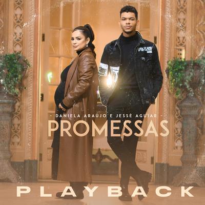 Promessas (Playback) By Daniela Araújo, Jessé Aguiar's cover