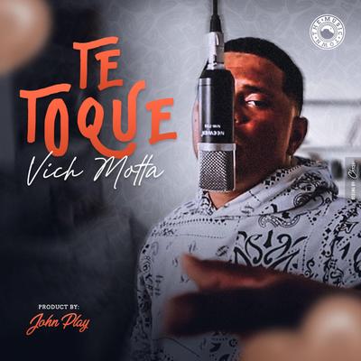Te Toque By John Play Beats, Vich Motta's cover
