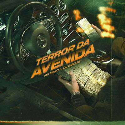 Terror da Avenida By MC Meno K, DJ Gbeats's cover