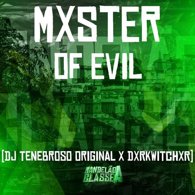 Mxster Of Evil By DJ TENEBROSO ORIGINAL, DXRKWITCHXR's cover