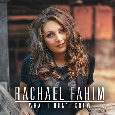 What I Don't Know By Rachael Fahim's cover