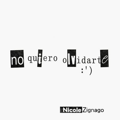 no quiero olvidarte By Nicole Zignago's cover