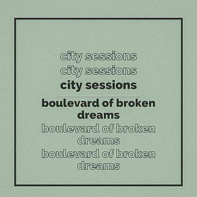 Boulevard Of Broken Dreams By City Sessions, Citycreed's cover