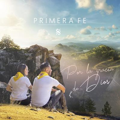 Por la Gracia de Dios By Primera Fe's cover