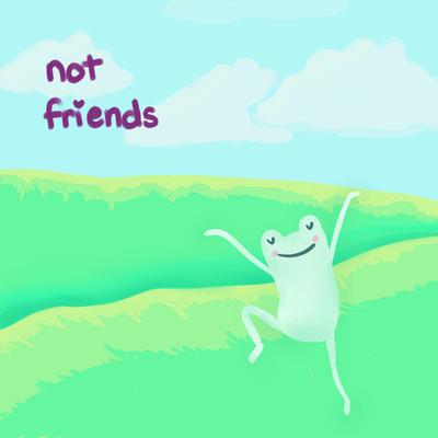 Not Friends's cover