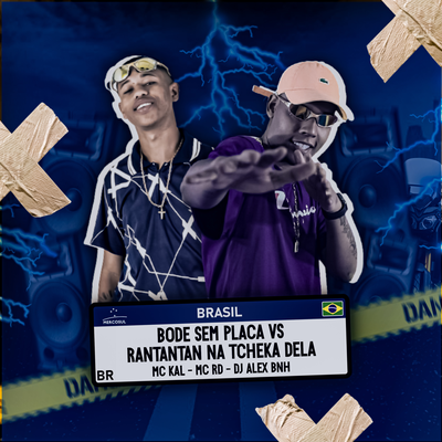 Bode Sem Placa VS Rantantan Na Tcheka Dela By DJ Alex BNH, MC Kal's cover