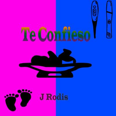 Te Confieso By J Rodis's cover